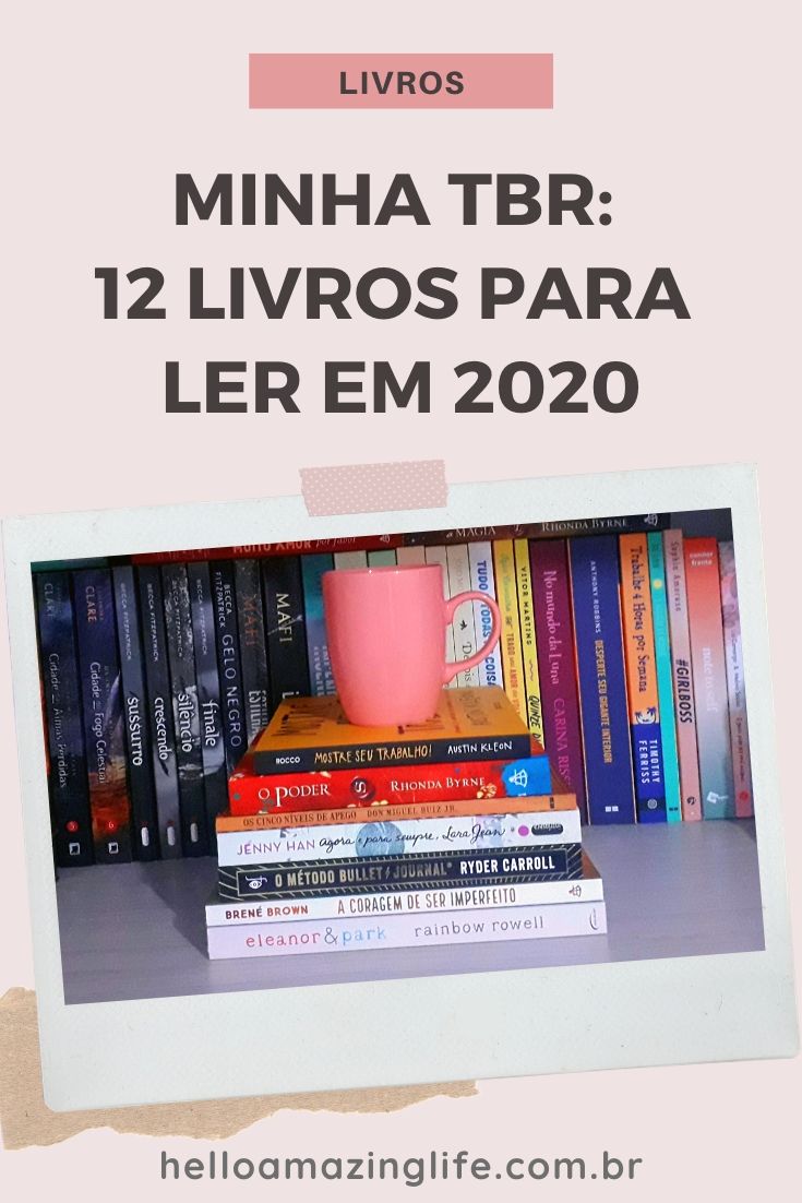 TBR: 12 Livros Para Ler Em 2020 - Hello Amazing Life | Meta literária #helloamazinglife #livros #tbr #metas #metaliteraria #2020
