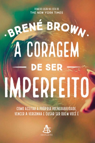 TBR: 12 Livros Para Ler Em 2020 - Hello Amazing Life | A coragem de ser imperfeito - Brené Brown #helloamazinglife #livros #tbr #metas #metaliteraria #2020