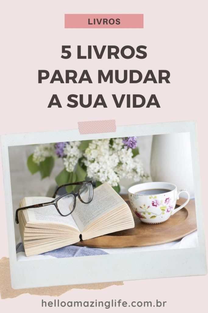 Livros Para Mudar A Sua Vida Hello Amazing Life