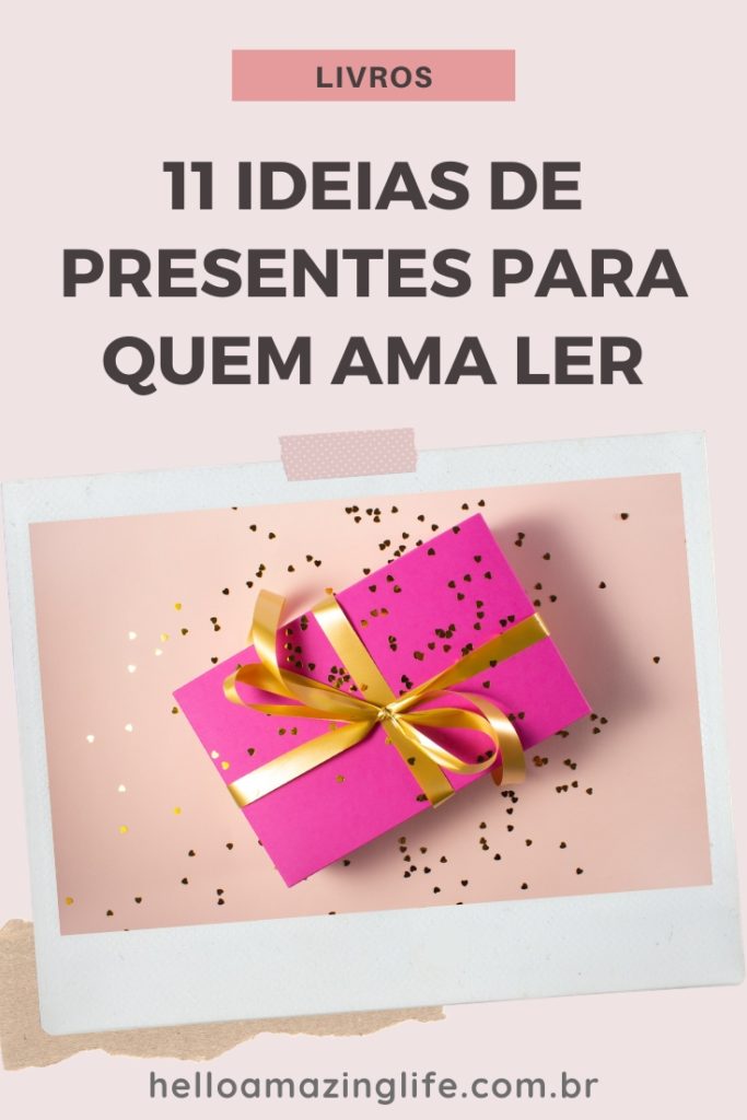 11 Ideias De Presentes Para Quem Ama Ler Hello Amazing Life 9639