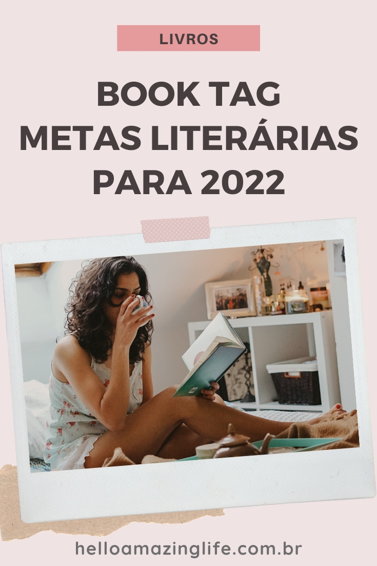 Book Tag Metas Literárias Para 2022 – Hello Amazing Life | Lista de Livros Para Ler em 2022 #helloamazinglife #livros #metas #metaliteraria #anonovo #2022 #booktag #tbr